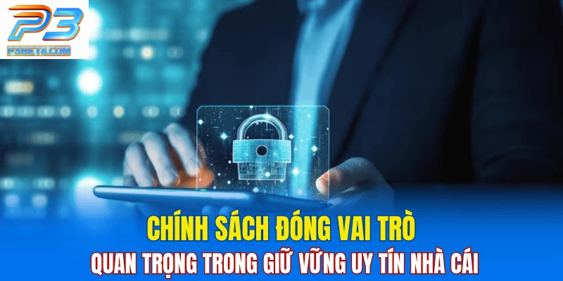 Chính Sách Bảo Mật 2 Chính sách bảo mật là yếu tố quan trọng để duy trì uy tín của nhà cái.