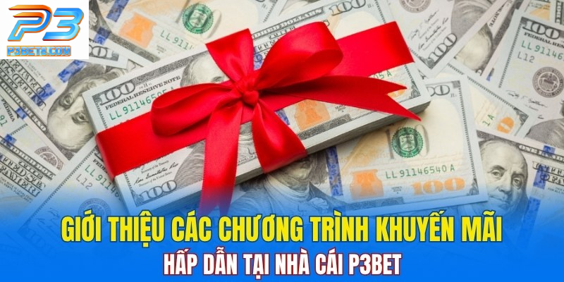 Nhà cái uy tín P3bet 4 Khám phá những ưu đãi hấp dẫn từ nhà cái trong nội dung nhà cái uy tín P3BET.