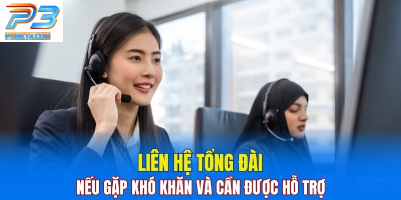 Chính Sách Bảo Mật 5 Liên hệ tổng đài để được hỗ trợ khi cần.