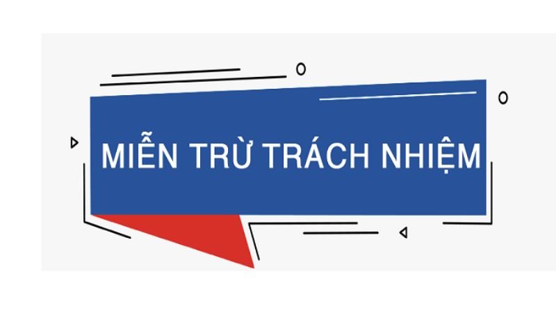 Miễn Trừ Trách Nhiệm 2 Lý do gì mà P3 được miễn trừ trách nhiệm