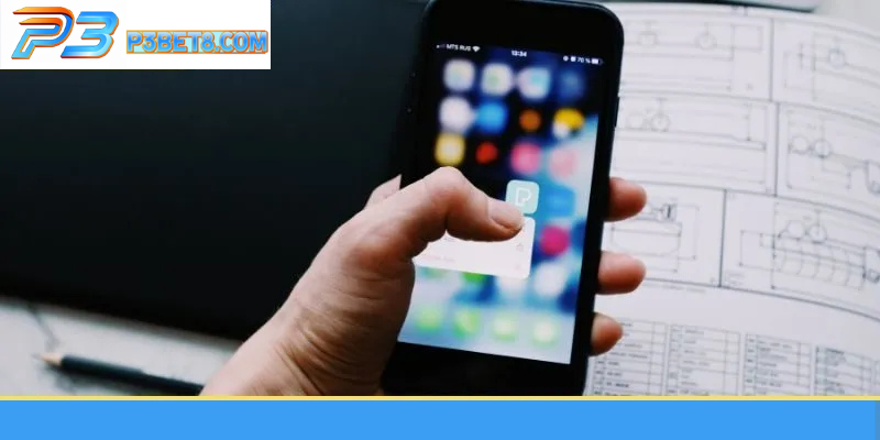 Tải App 3 Những điều cần quan tâm khi tải ứng dụng P3 một cách nhanh chóng.